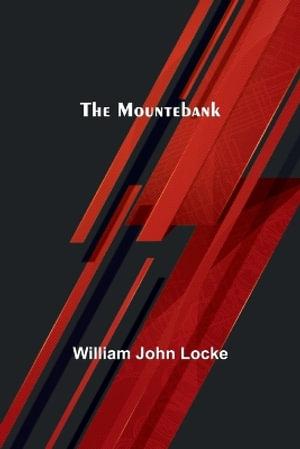 The Mountebank - William John Locke