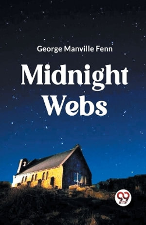 Midnight Webs - George Manville Fenn