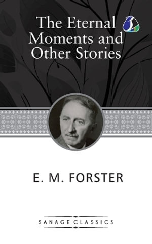 The Eternal Moment And Other Stories - E. M. Forster