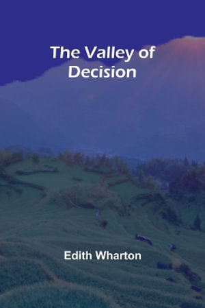 The Valley of Decision - Edith Wharton