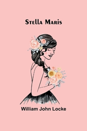 Stella Maris - William John Locke