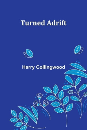 Turned Adrift - Harry Collingwood