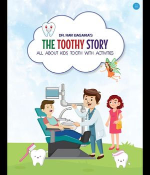 The Toothy Story - All about kids tooth with activities - Dr. Ravi Bagaria