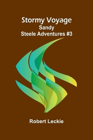 Stormy Voyage;Sandy Steele Adventures #3 - Robert Leckie