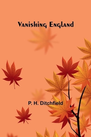 Vanishing England - P. H. Ditchfield