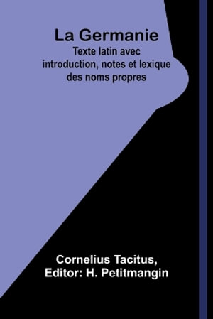 La Germanie; Texte latin avec introduction, notes et lexique des noms propres - Cornelius Tacitus