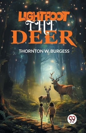 Lightfoot the Deer - Thornton W. Burgess