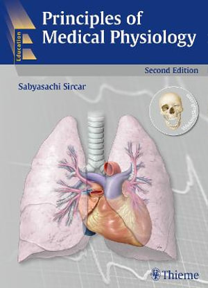 Principles of Medical Physiology : 2nd Edition - Sabyasachi Sircar