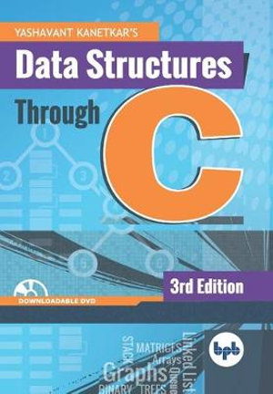 Data Structures Through C : Learn the fundamentals of Data Structures through C (English Edition) - Yashavant Kanetkar