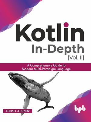 Kotlin In-depth [Vol-II] - Sedunov Aleksei