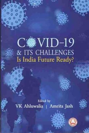 Covid-19 & Its Challenges : Is India Future Ready? - V.K. Ahluwalia