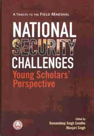 National Security Challenges : Young Scholars' Perspective - Sandhu Singh