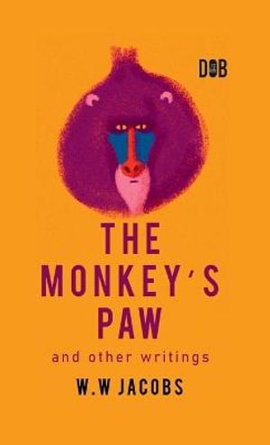 The Monkey's Paw And Other Writings - W. W. Jacobs