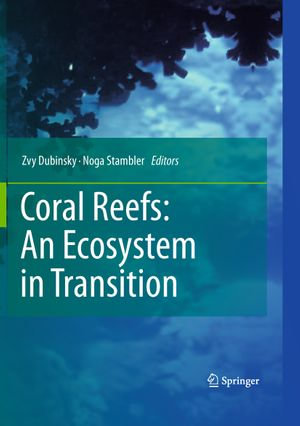 Coral Reefs : An Ecosystem in Transition - Zvy Dubinsky