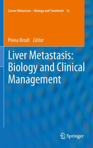 Liver Metastasis : Biology and Clinical Management - Pnina Brodt