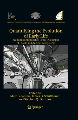 Quantifying the Evolution of Early Life : Numerical Approaches to the Evaluation of Fossils and Ancient Ecosystems - Marc Laflamme