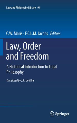 Law, Order and Freedom : A Historical Introduction to Legal Philosophy - F.C.L.M. Jacobs