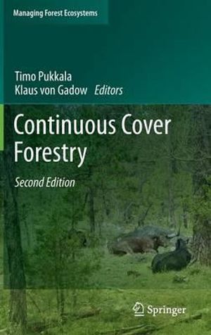 Continuous Cover Forestry : Managing Forest Ecosystems - Timo Pukkala