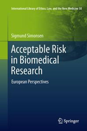 Acceptable Risk in Biomedical Research : European Perspectives - Sigmund Simonsen