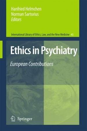 Ethics in Psychiatry : European Contributions - Hanfried Helmchen