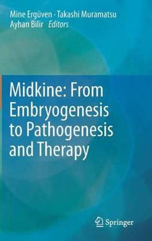 Midkine : From Embryogenesis to Pathogenesis and Therapy - Mine Erg Ven