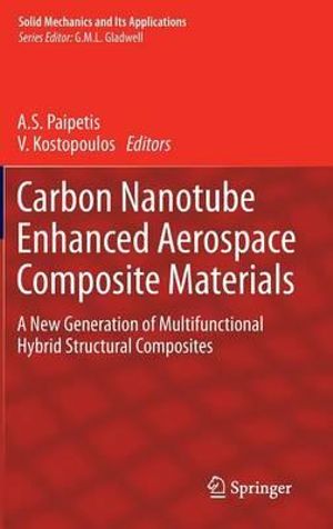 Carbon Nanotube Enhanced Aerospace Composite Materials : A New Generation of Multifunctional Hybrid Structural Composites - A. Paipetis