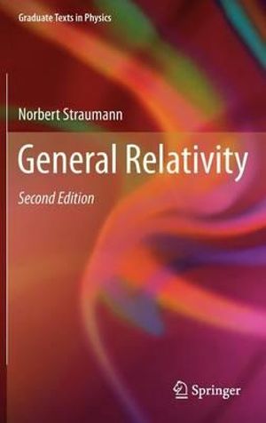 General Relativity : Graduate Texts in Physics - Norbert Straumann