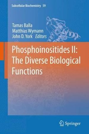 Phosphoinositides II : The Diverse Biological Functions - Tamas Balla