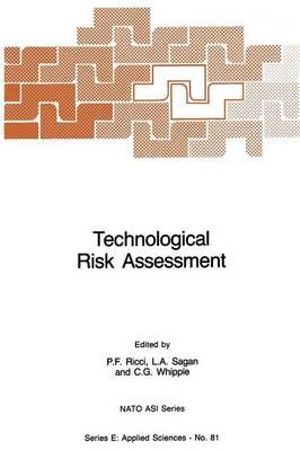 Technological Risk Assessment : NATO Science Series E: - P.F. Ricci