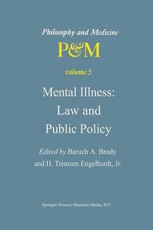 Mental Illness : Law and Public Policy - B.A. Brody