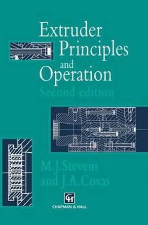 Extruder Principles and Operation - M.J. Stevens