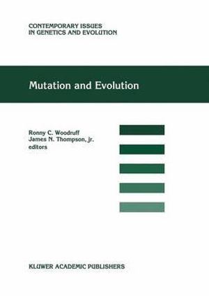 Mutation and Evolution : Contemporary Issues in Genetics and Evolution - Ronny Woodruff