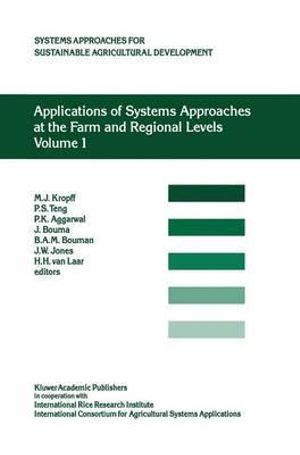 Applications of Systems Approaches at the Farm and Regional Levels : Proceedings of the Second International Symposium on Systems Approaches for Agricultural Development, held at IRRI, Los Banos, Philippines, 6-8 December 1995 - Paul Teng