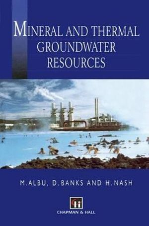 Mineral and Thermal Groundwater Resources - M. Albu