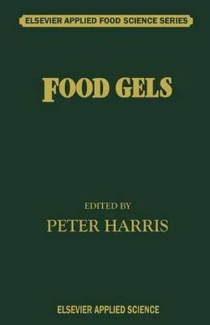 Food Gels : Elsevier Applied Food Science Series - Peter Harris