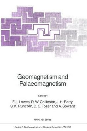 Geomagnetism and Palaeomagnetism : NATO Science Series C - F.J. Lowes