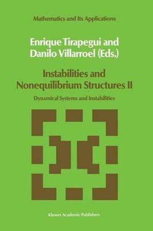 Instabilities and Nonequilibrium Structures II : Dynamical Systems and Instabilities - E. Tirapegui