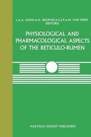 Physiological and Pharmacological Aspects of the Reticulo-Rumen : Current Topics in Veterinary Medicine - L.A.A. Ooms