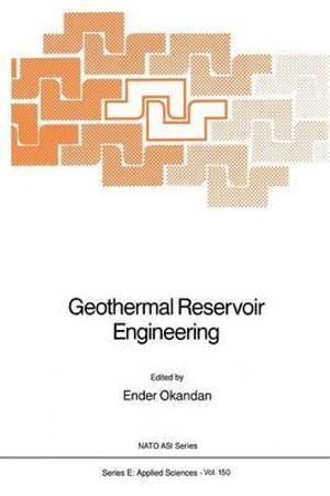 Geothermal Reservoir Engineering : NATO Science Series E: - E. Okandan