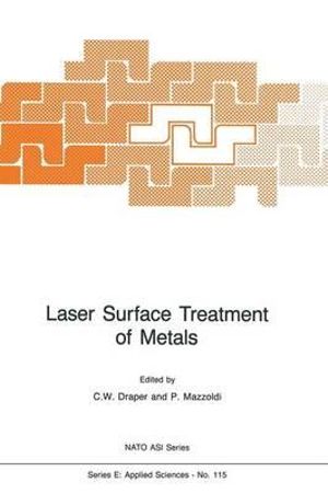 Laser Surface Treatment of Metals : NATO Science Series E: - C.W. Draper