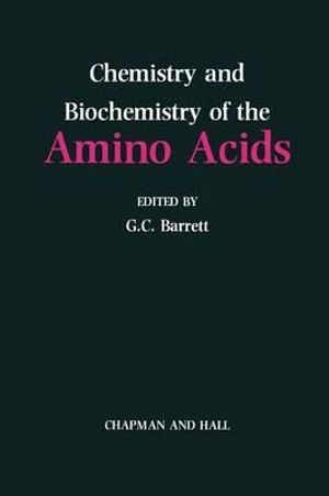 Chemistry and Biochemistry of the Amino Acids - Graham Barrett