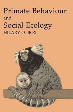 Primate Behaviour and Social Ecology - Hilary O. Box