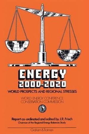 Energy 2000-2020 : World Prospects and Regional Stresses - Conservation Commission of the World Ene