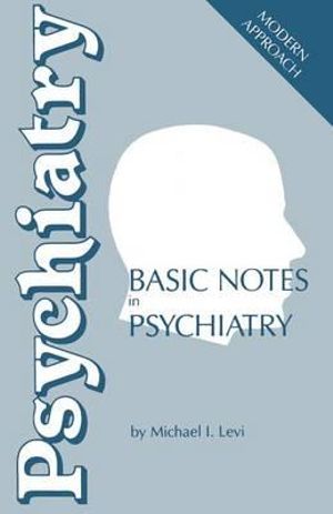 Basic Notes in Psychiatry - M. Levi