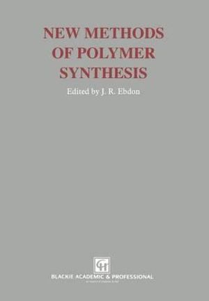 New Methods of Polymer Synthesis - Don Ebdon