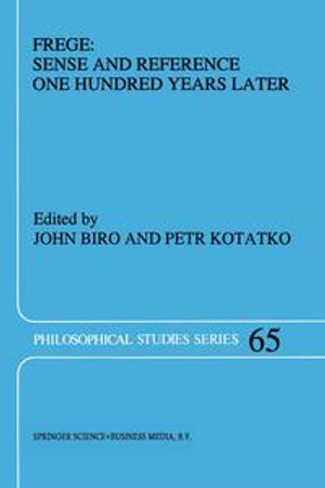Frege : Sense and Reference One Hundred Years Later - John Biro