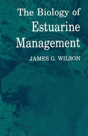 The Biology of Estuarine Management - James Wilson