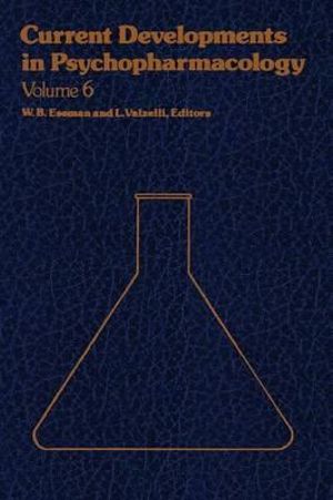 Current Developments in Psychopharmacology : Current Developments in Psychopharmacology - W.B. Essman