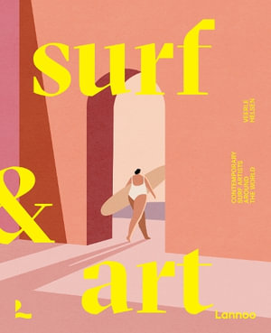 Surf and Art : Contemporary Surf Artists Around the World - VEERLE HELSEN