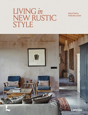 Living in New Rustic Style : Living in Country Style - BRENT DARBY